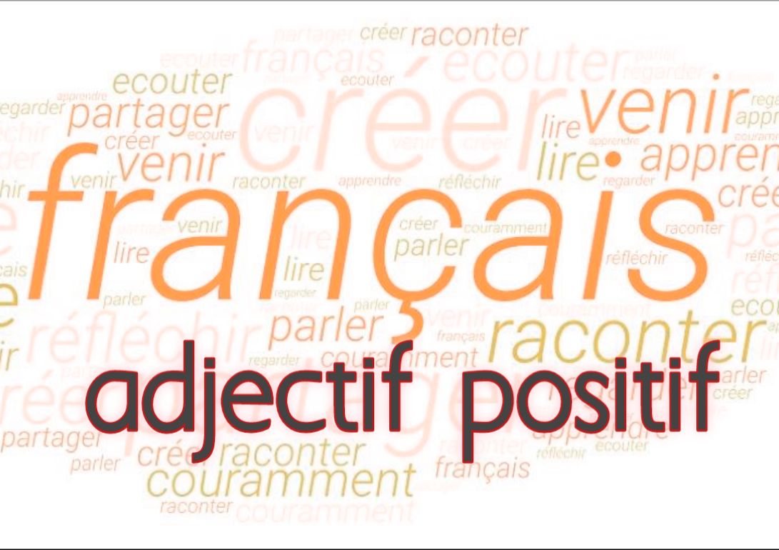 adjectif positif en francais