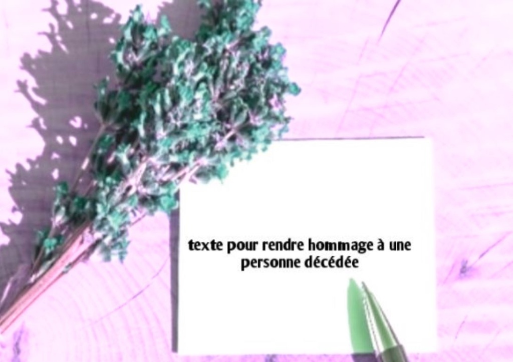 Texte Pour Rendre Hommage A Une Personne Decedee