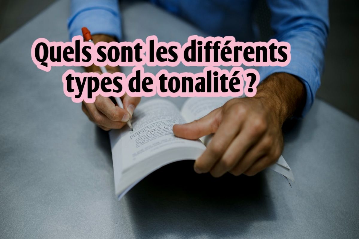 Quels sont les différents types de tonalité ?