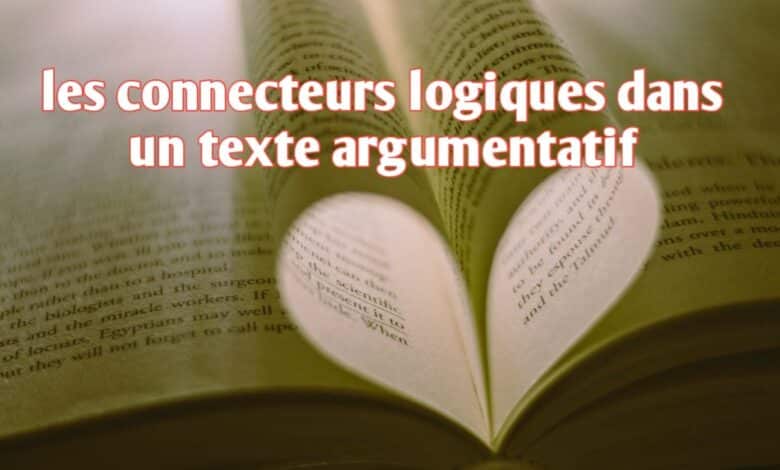les connecteurs logiques dans un texte argumentatif.